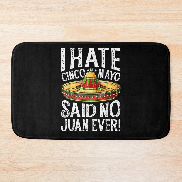 Item preview, I Hate Cinco De May Said No Juan Ever Essential Gift  designed and sold by dominique235.