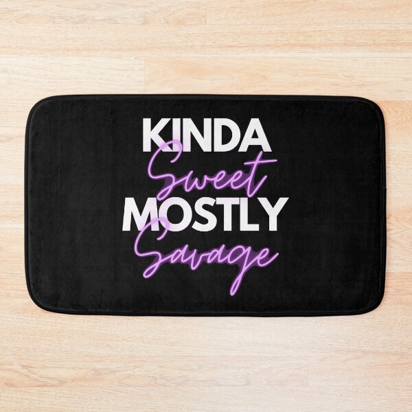 Item preview, Kinda Sweet Mostly Savage designed and sold by ShopTr3ndy.