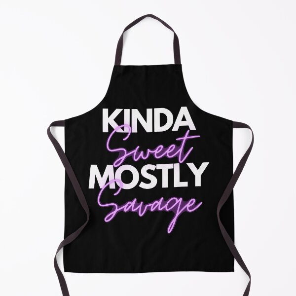 Item preview, Kinda Sweet Mostly Savage designed and sold by ShopTr3ndy.