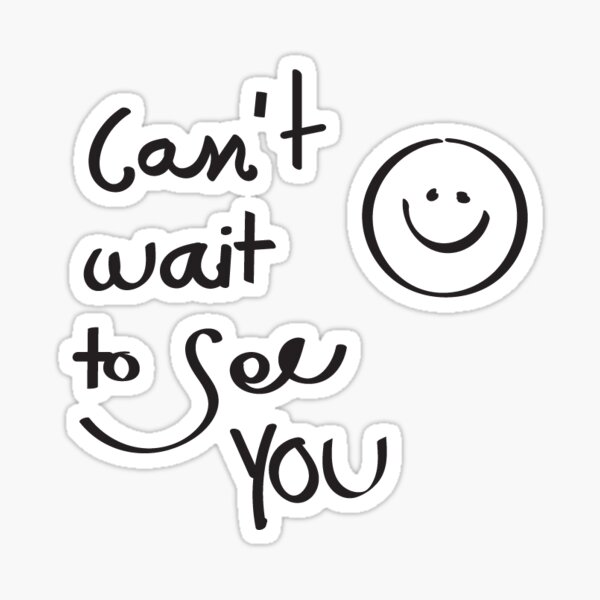 Can T Wait To See You Minimal Clean Style Sticker For Sale By Manoondaly Redbubble