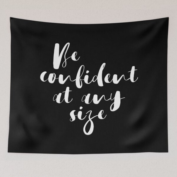 Item preview, Be confident at any size designed and sold by squishyrainbow.