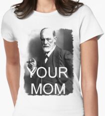 Your Mom Women's Fitted T-Shirt