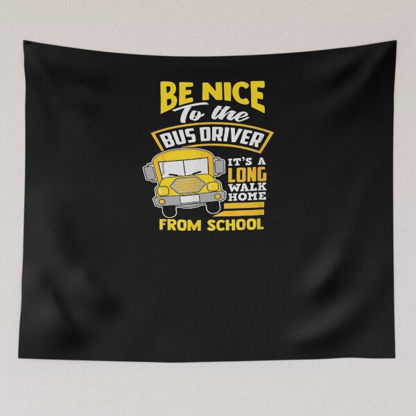 Item preview, Be Nice To The Bus Driver A Long Walk Home From School Retro Gift  designed and sold by dominique235.