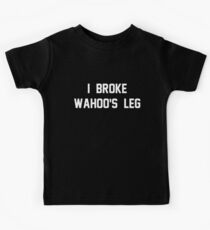 I Broke Wahoo's Leg Kids Tee