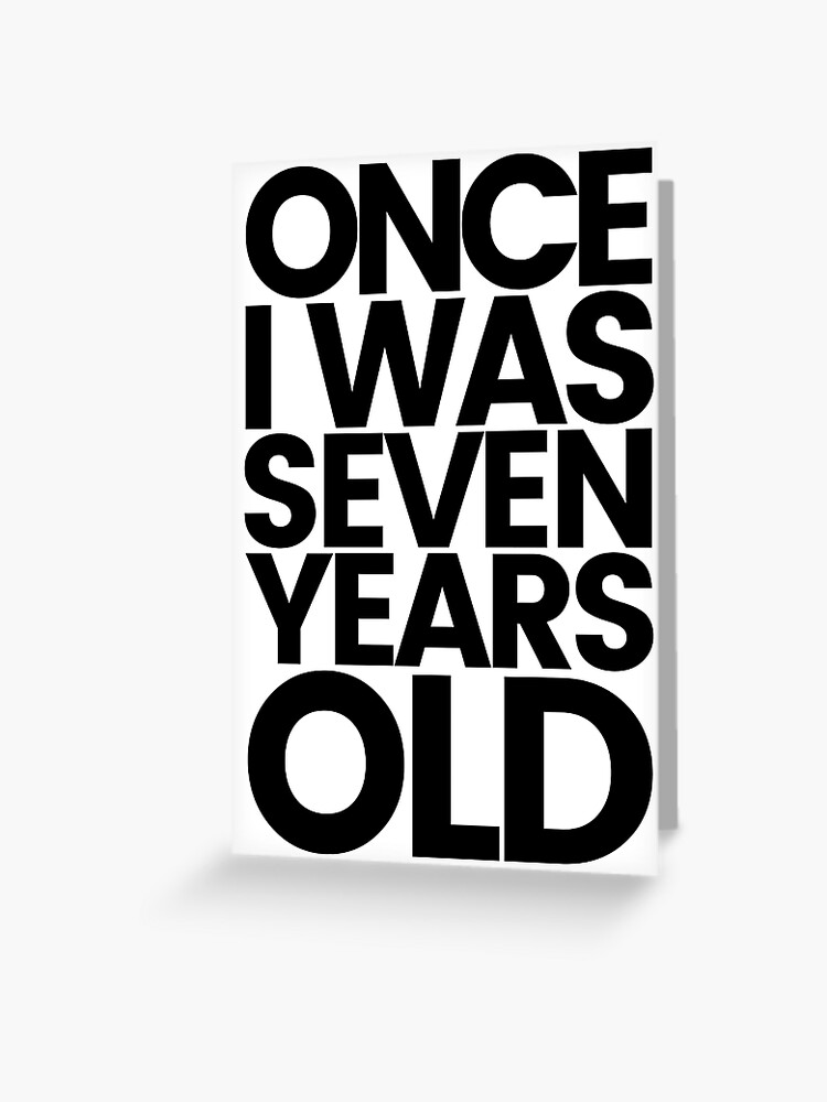 Once I Was 7 Years Old Greeting Card By Lukasgraham Redbubble