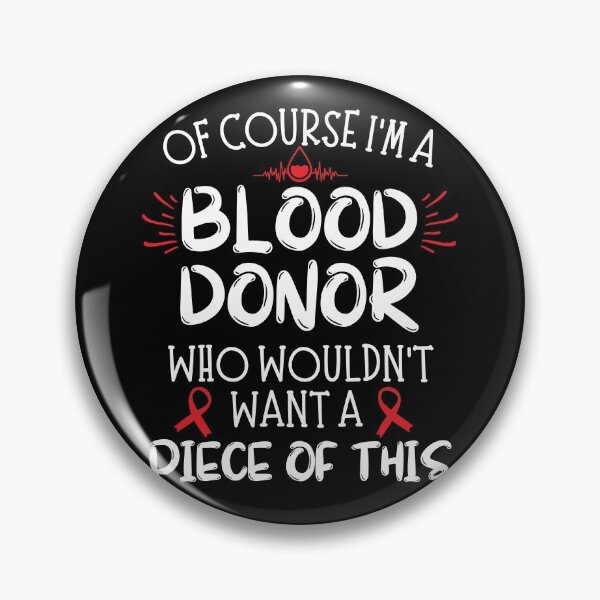 Item preview, Of Course I'm A Blood Donor Who Wouldn't Want A Piece Of This designed and sold by ZavageDesigns.