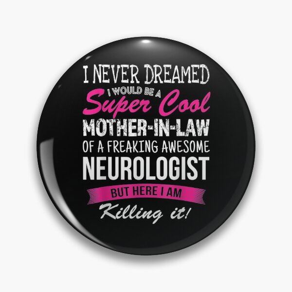 Item preview, Funny Mother In Law Of Neurologist I Never Dreamed Gift  designed and sold by venitamara.