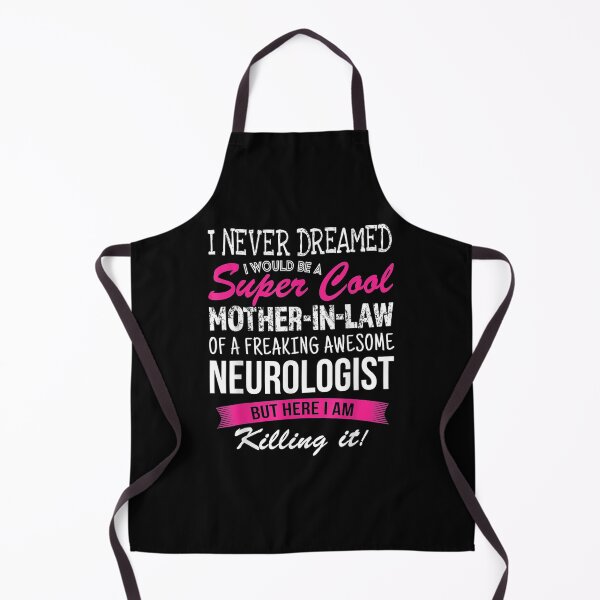 Item preview, Funny Mother In Law Of Neurologist I Never Dreamed Gift  designed and sold by venitamara.