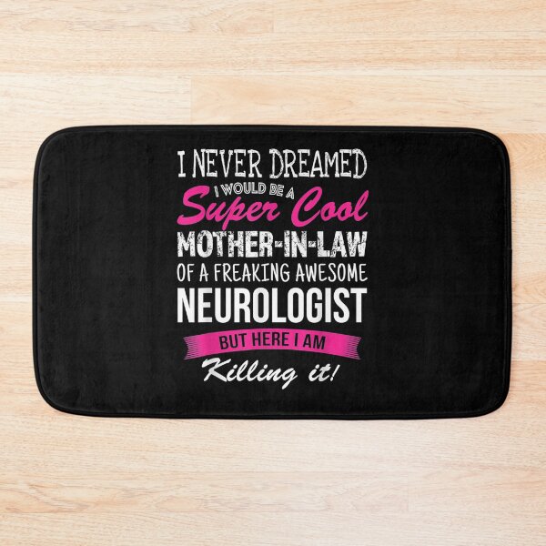 Item preview, Funny Mother In Law Of Neurologist I Never Dreamed Gift  designed and sold by venitamara.