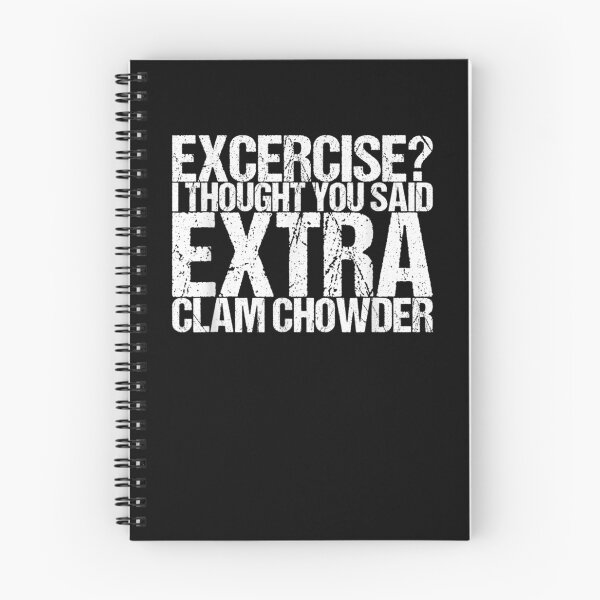 Item preview, Excercise I Thought You Said Extra Clam Chowder Gift  designed and sold by lindafrances.