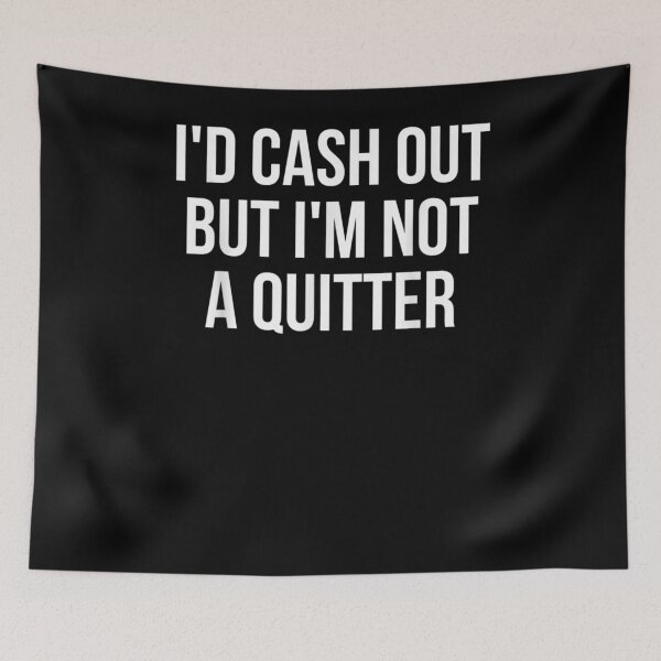 Item preview, Id Cash Out But Im Not A Quitter Funny Gambling Gift  designed and sold by venitamara.