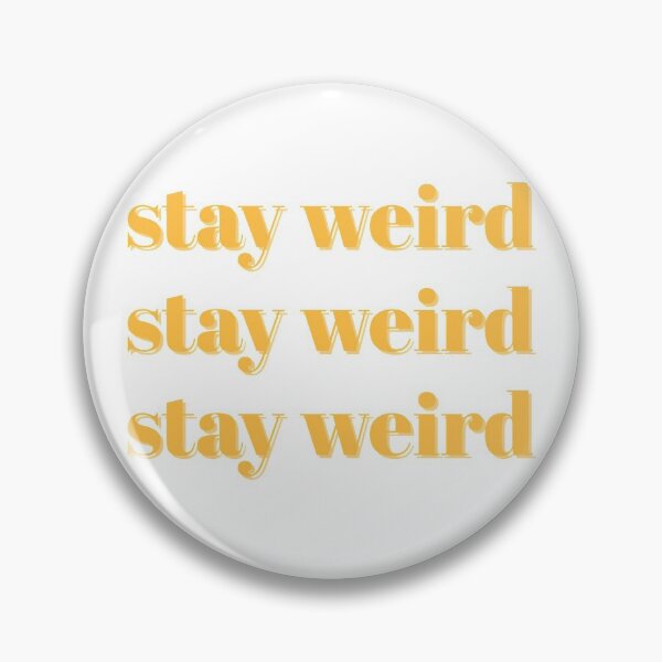 Item preview, Stay weird designed and sold by Laura-stbr.
