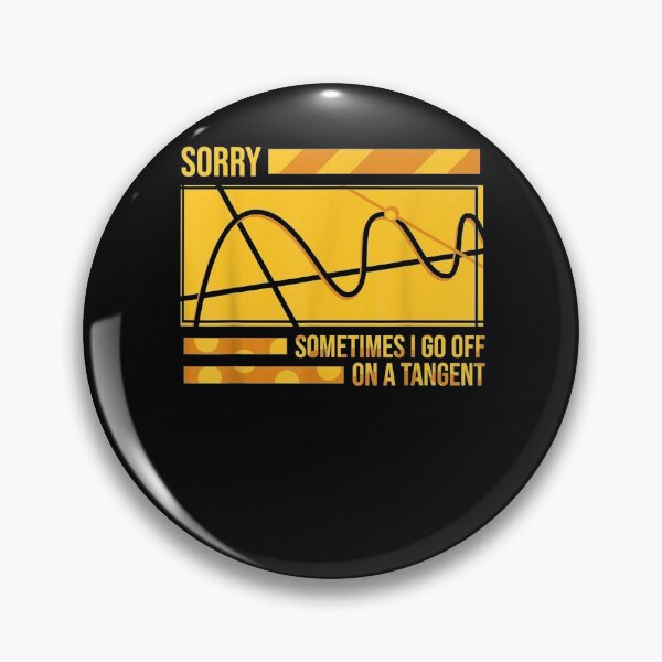 Item preview, Sorry Sometimes I Go Off On A Tangent Mathematics Geometry Gift  designed and sold by venitamara.