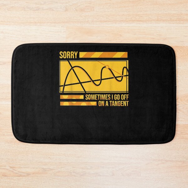 Item preview, Sorry Sometimes I Go Off On A Tangent Mathematics Geometry Gift  designed and sold by venitamara.