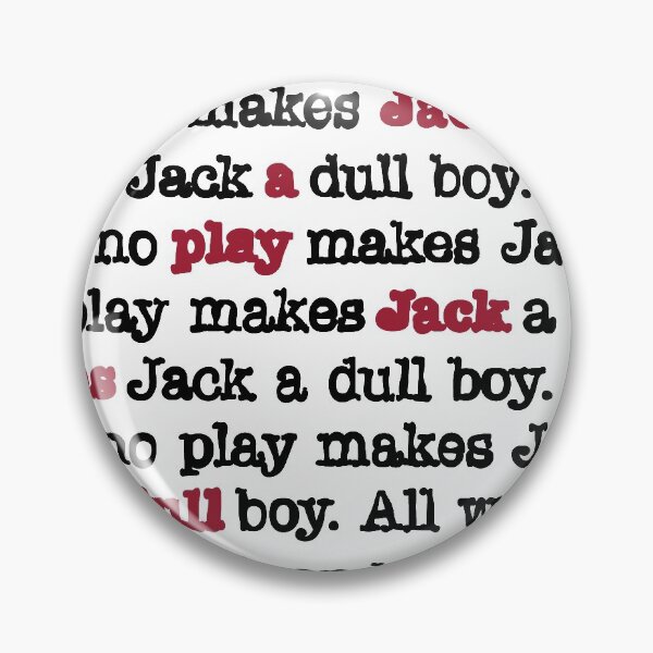 Item preview, All Work And No Play Makes Jack A Dull Boy - White designed and sold by PotentQuotable.