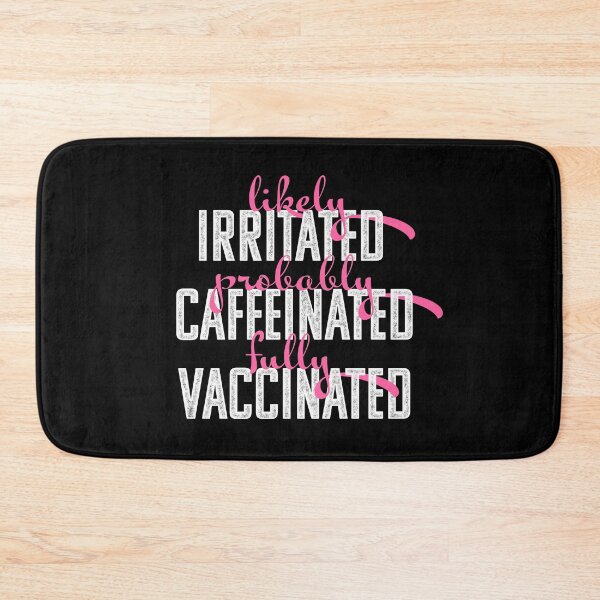 Item preview, Fully Vaccinated, Irritated, Caffeinated designed and sold by opalime.