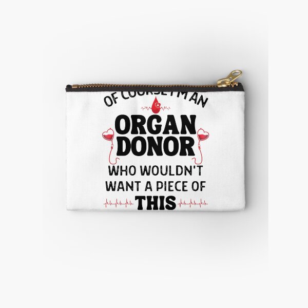 Item preview, Of Course I'm An Organ Donor Who Wouldn't Want A Piece Of This designed and sold by ZavageDesigns.