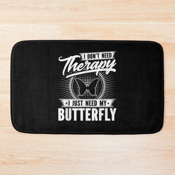 Item preview, I Don't Need Therapy I Just Need My Butterfly Gift  designed and sold by venitamara.