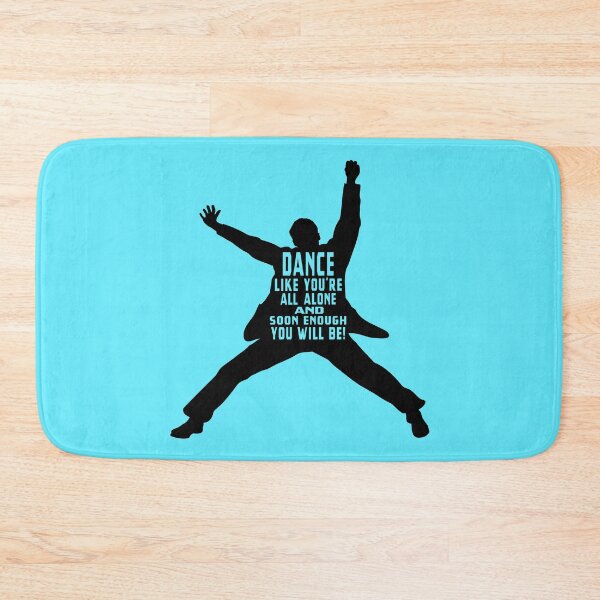 Item preview, Dance like you are all alone and soon enough you will be! Funny slogan designed and sold by Harlake.