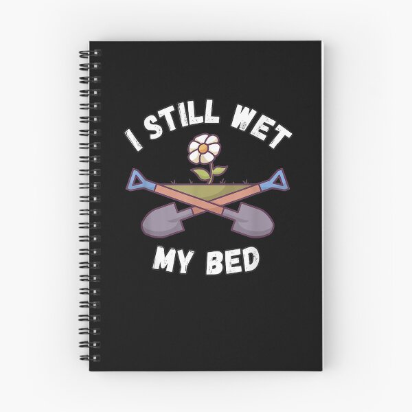 Item preview, I Still Wet My Bed Funny Gardening Sayings Gift  designed and sold by venitamara.