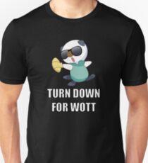 TURN DOWN FOR WOTT Unisex T-Shirt