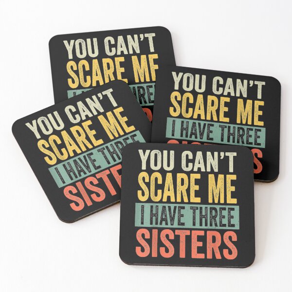 Item preview, You Can't Scare Me I Have Three Sisters Funny Brothers Gift  designed and sold by venitamara.