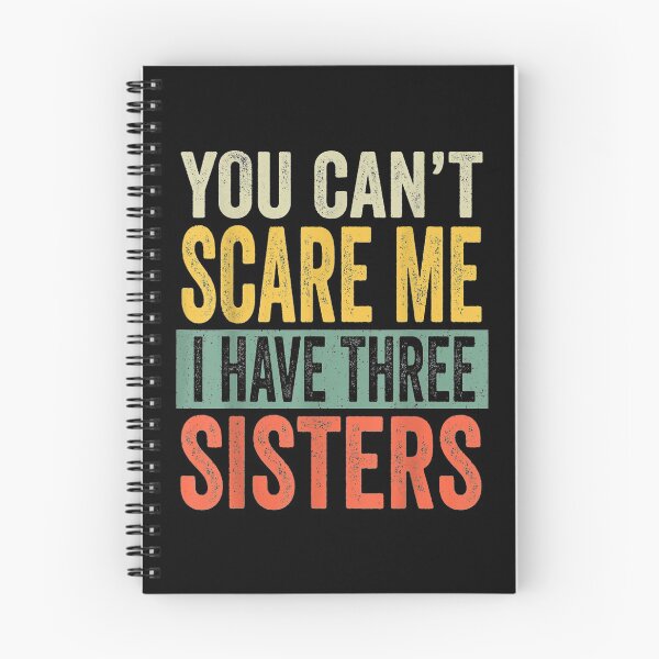 Item preview, You Can't Scare Me I Have Three Sisters Funny Brothers Gift  designed and sold by venitamara.