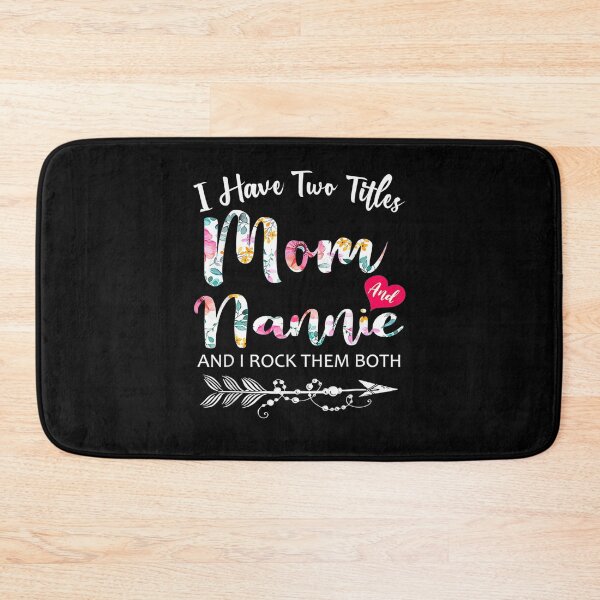 Item preview, I Have Two Titles Mom And Nannie Flowers Floral Mother S Day Gift  designed and sold by lindafrances.