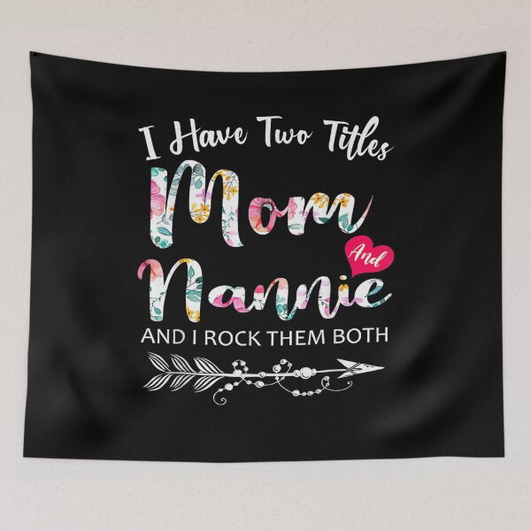 Item preview, I Have Two Titles Mom And Nannie Flowers Floral Mother S Day Gift  designed and sold by lindafrances.
