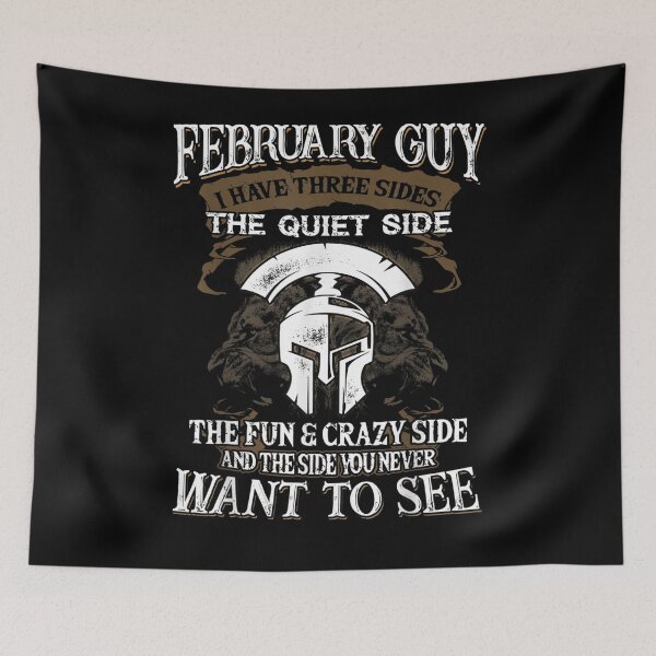 Item preview, February Guy I Have Three Sides The Quiet The Fun And Crazy Gift  designed and sold by venitamara.