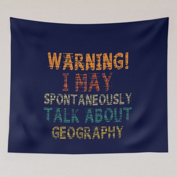 Item preview, Warning!!! May Start Talking About Geography, Funny Geography Teachers and Students Appreciation designed and sold by Pengo Shirt.