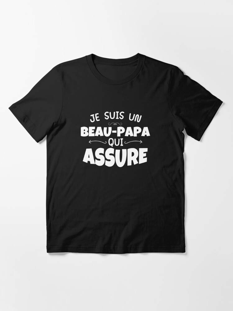 Discover Je Suis Un Beau Papa Qui Assure Humour T-Shirt