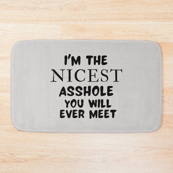 Item preview, I'm The Nicest Asshole you will ever meet designed and sold by dacdibac.