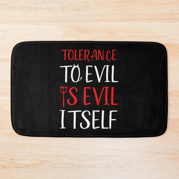 Item preview, Tolerance to evil is evil itself designed and sold by K-icon.
