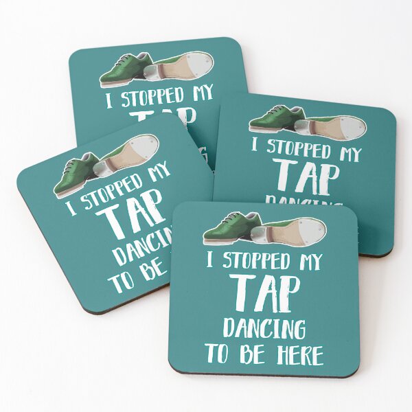Item preview, Funny Tap dancing gift - I stopped my tap dancing to be here  | tap dance related gifts, tap dance student gift, tap dance teacher gift tap shoes designed and sold by TAP-DANCE-ART.