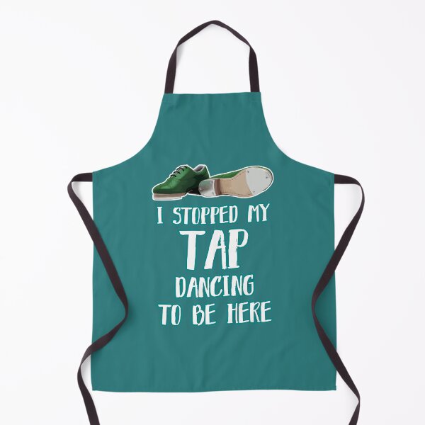 Item preview, Funny Tap dancing gift - I stopped my tap dancing to be here  | tap dance related gifts, tap dance student gift, tap dance teacher gift tap shoes designed and sold by TAP-DANCE-ART.