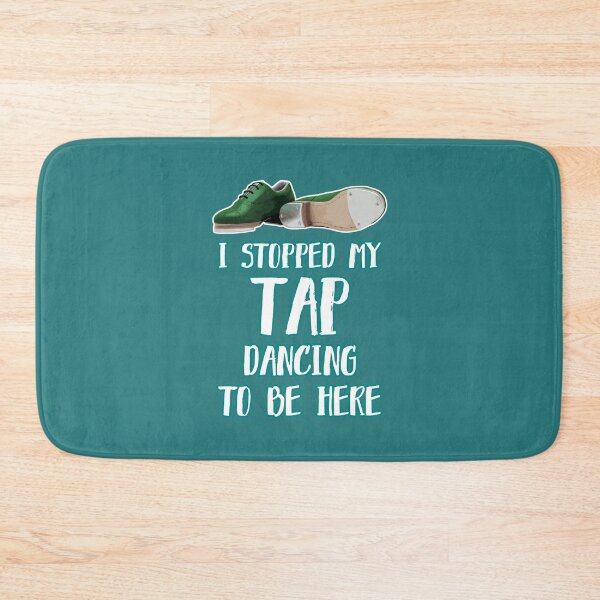 Item preview, Funny Tap dancing gift - I stopped my tap dancing to be here  | tap dance related gifts, tap dance student gift, tap dance teacher gift tap shoes designed and sold by TAP-DANCE-ART.