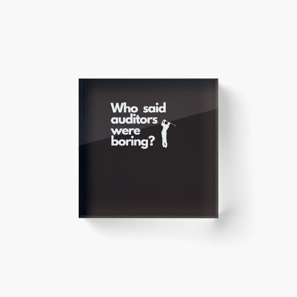 Item preview, Who said auditors were boring? designed and sold by Evartdesign.