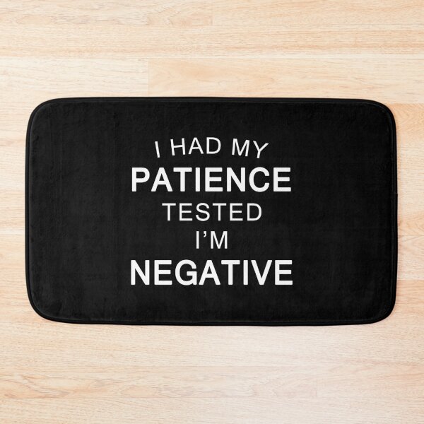 Item preview, I Had My Patience Tested I'm Negative Funny Quote designed and sold by vineeth.