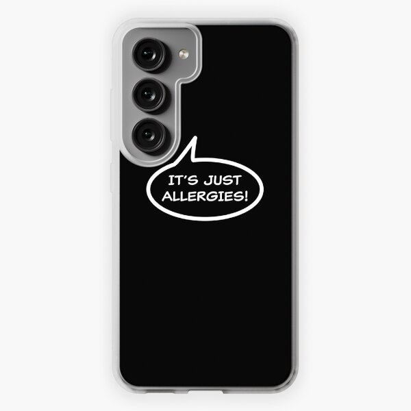 It’s just Allergies Samsung Galaxy Soft Case