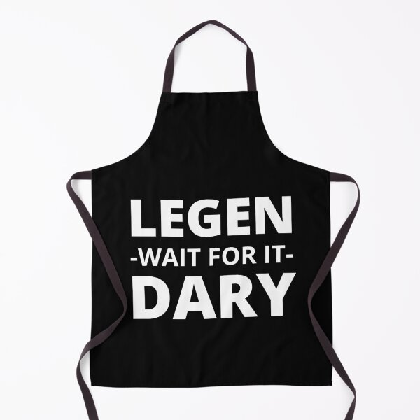 Item preview, LEGEN WAIT FOR IT DARY designed and sold by KingsManKind.