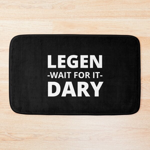 Item preview, LEGEN WAIT FOR IT DARY designed and sold by KingsManKind.