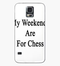 My Weekends Are For Chess Case/Skin for Samsung Galaxy