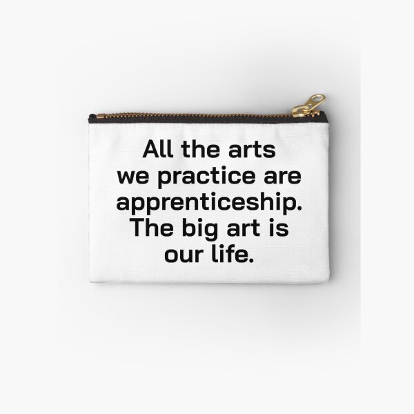 Item preview, All the arts we practice are apprenticeship. The big art is our life. designed and sold by Optimus108.