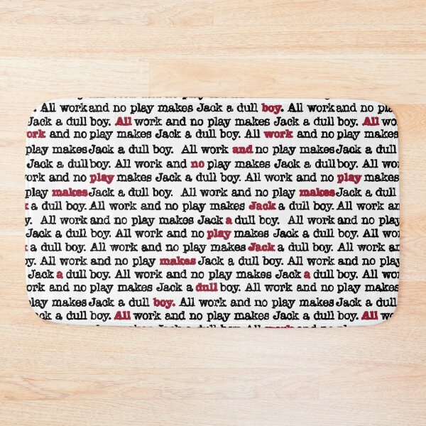 Item preview, All Work And No Play Makes Jack A Dull Boy - White designed and sold by PotentQuotable.