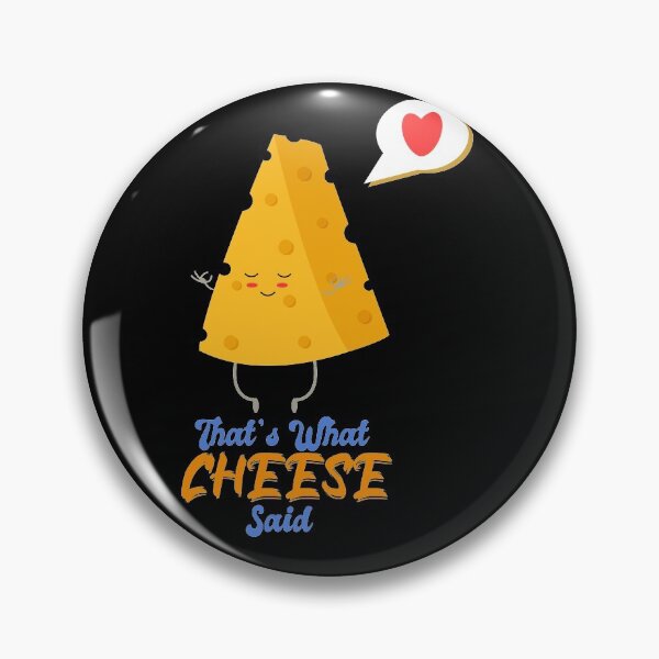 Item preview, That's What Cheese Said designed and sold by FADIS.