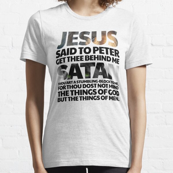 Jesus said to Satan Essential T-Shirt