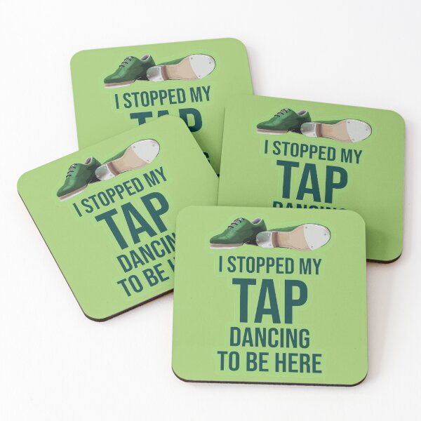 Item preview, Funny Tap dancing gift - I stopped my tap dancing to be here 2  | tap dance related gifts, tap dance student gift, tap dance teacher gift tap shoes designed and sold by TAP-DANCE-ART.