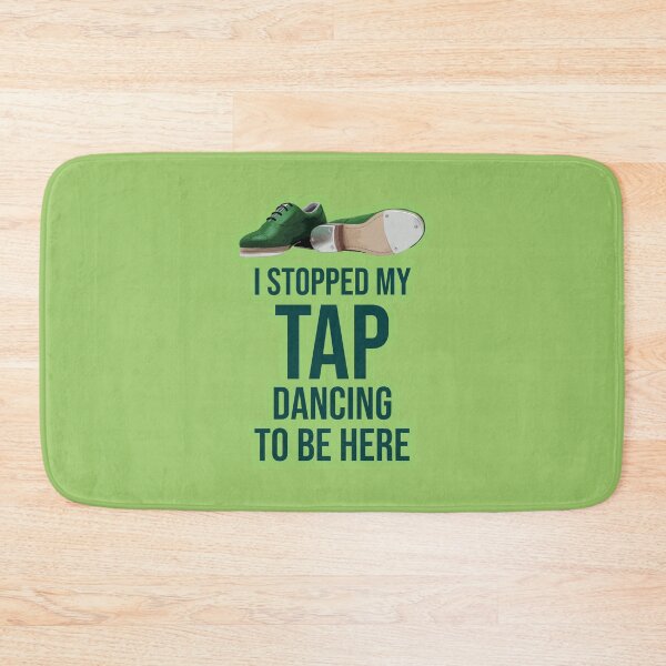 Item preview, Funny Tap dancing gift - I stopped my tap dancing to be here 2  | tap dance related gifts, tap dance student gift, tap dance teacher gift tap shoes designed and sold by TAP-DANCE-ART.
