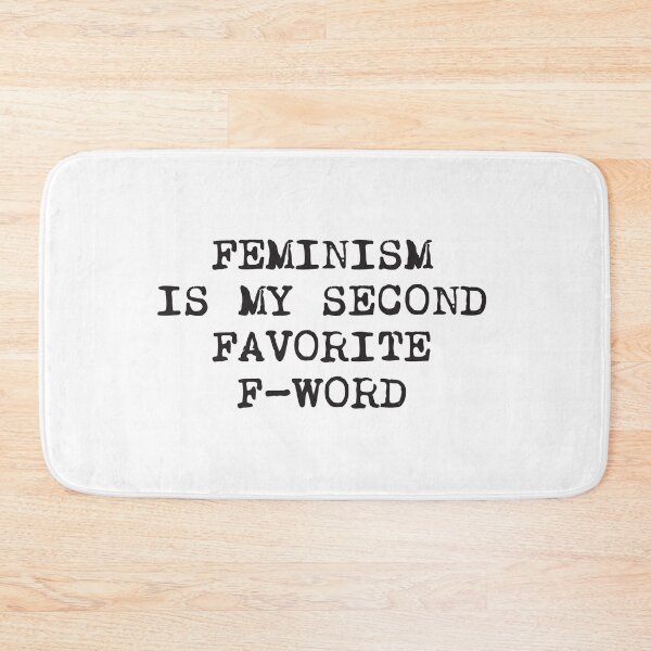 Item preview, Feminism Is My Second Favorite F-Word designed and sold by RoguePixel.